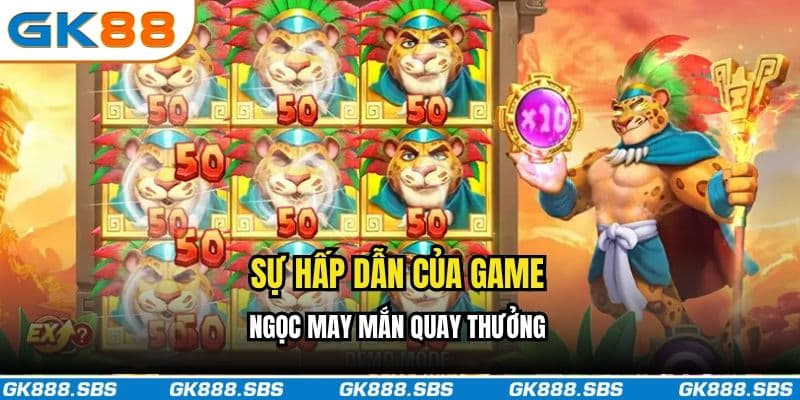 Sự hấp dẫn của game Ngọc May Mắn quay thưởng