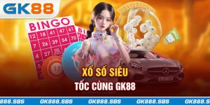 Xổ Số Siêu Tốc cùng gk888.sbs